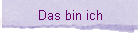 Das bin ich